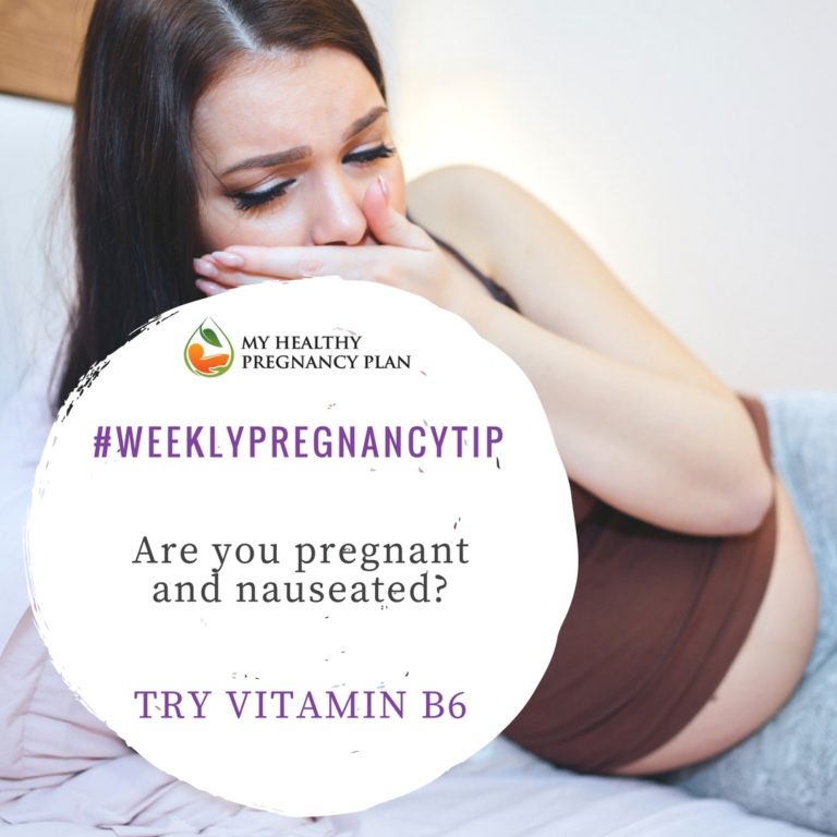 Nausea and vomiting in pregnancy why Vitamin B6 is a great option